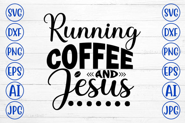 Running Coffee And Jesus SVG Cut File SVG Syaman 