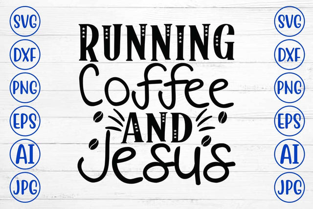 Running Coffee And Jesus SVG Cut File SVG Syaman 