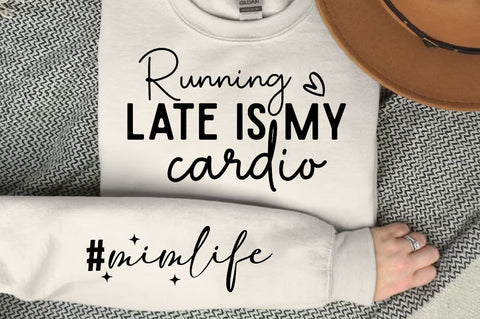 Running late is my cardio Sleeve SVG Design, Mother's Day Sleeve SVG SVG Regulrcrative 