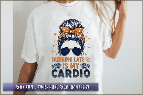 Running late is my cardio Sublimation Sublimation Shetara Begum 