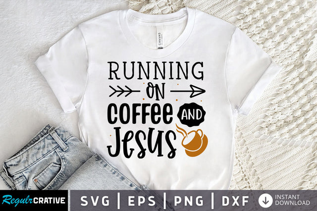 Running on coffee and jesus SVG design SVG Regulrcrative 
