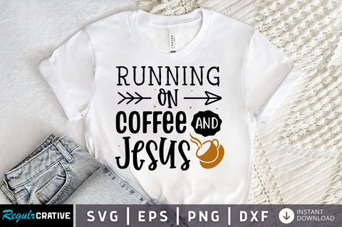 Running on coffee and jesus SVG design SVG Regulrcrative 