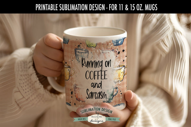 Running on Coffee and Sarcasm | Funny Sublimation Mug Design PNG Sublimation Ewe-N-Me Designs 