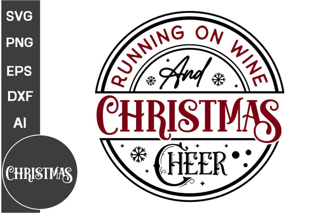 Running On Wine And Christmas Cheer Round Sign SVG Design,Farmhouse Christmas Round Sign SVG Design, Christmas SVG Design, SVGs, Food & Drink, Print & Cut, Quotes and Sayings SVG DesignPlante 503 