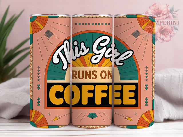 Runs on Coffee Quote 20oz Tumbler Wrap, Runs on Coffee, This Girl Coffee, Coffee Quote Design, Vintage Coffee PNG, 20oz Tumbler Wrap, Coffee Lover Design, Retro Sublimation PNG Sublimation Li Zamperini 