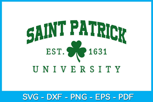Saint Patrick University SVG PNG PDF Cut File SVG Creativedesigntee 