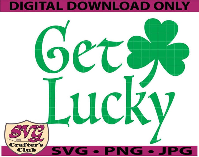 Saint Patrick's Get Lucky Design SVG SVG SVG Crafter's Club 