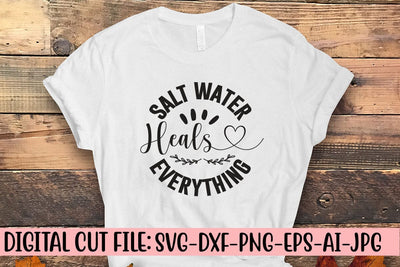 Salt Water Heals Every thing SVG SVG Syaman 