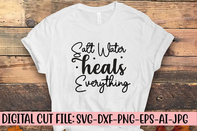 Salt Water Heals Everything SVG SVG Syaman 