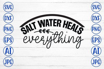 Salt Water Heals Everything SVG Syaman 