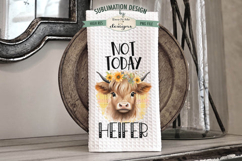 Salty Heifer - Not Today Heifer - Highland Cow | Kitchen Towel Sublimation Designs Sublimation Ewe-N-Me Designs 