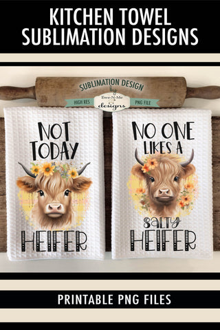 Salty Heifer - Not Today Heifer - Highland Cow | Kitchen Towel Sublimation Designs Sublimation Ewe-N-Me Designs 