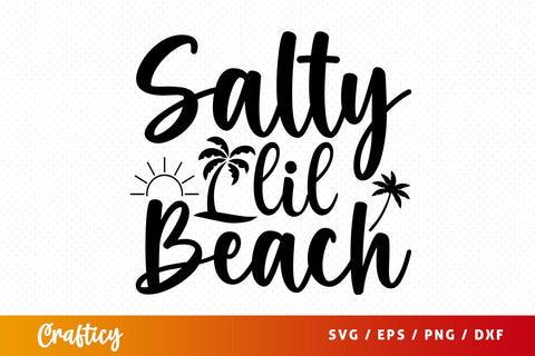 Salty lil beach SVG Design SVG Designangry 