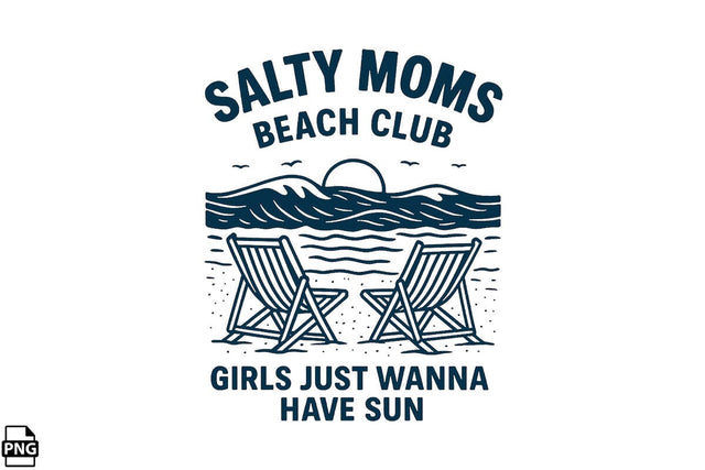 Salty Moms Beach Club Girls Just Wanna Have Sun PNG Printable File Sublimation Creativedesigntee 