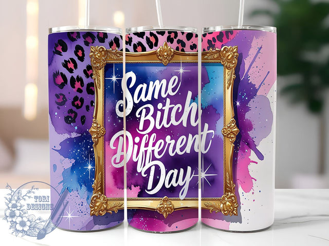 Same Bitch Different Day Funny Tumbler Wrap, Sarcastic Tumbler, Funny Coffee Cup, 20oz Sublimation, Sassy Drinkware, Humor Tumbler Wrap, Gift for Her, Daily Motivation Cup Sublimation ToriDesigns 