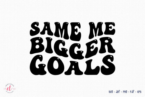 Same Me Bigger Goals | New Year SVG SVG CraftLabSVG 