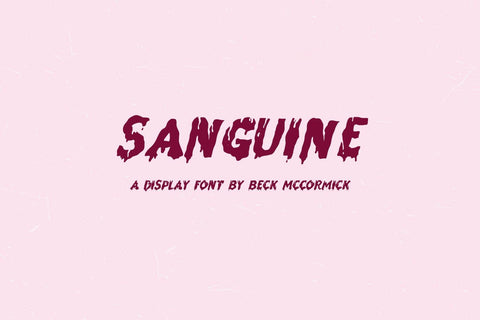 Sanguine - A Drippy Sans Font Font Beck McCormick 