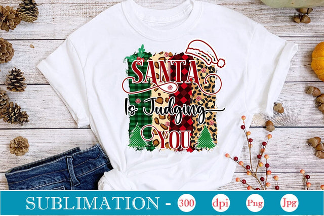 Santa Is Judging You Sublimation Design, Christmas Sublimation Design, Christmas PNG Design, Porch Sign SVG SVGs,Quotes and Sayings,Food & Drink,On Sale, Print & Cut Sublimation DesignPlante 503 
