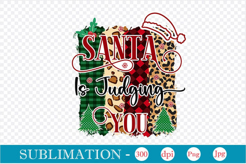 Santa Is Judging You Sublimation Design, Christmas Sublimation Design, Christmas PNG Design, Porch Sign SVG SVGs,Quotes and Sayings,Food & Drink,On Sale, Print & Cut Sublimation DesignPlante 503 