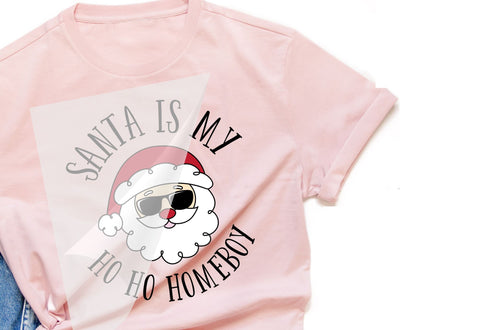 Santa Is My Ho Ho Homeboy Iron On Transfer Physical So Fontsy T-Shirt Iron-On Transfer Shop 