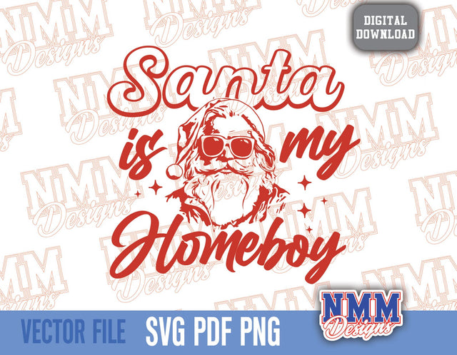 Santa Is My Homeboy Svg, Funny Santa Svg, Funny Santa Png, Kids Santa Svg, Toddler Svg SVG NMMDesignsShop 