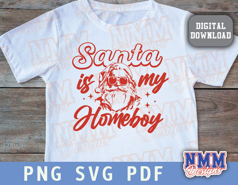Santa Is My Homeboy Svg, Funny Santa Svg, Funny Santa Png, Kids Santa Svg, Toddler Svg SVG NMMDesignsShop 