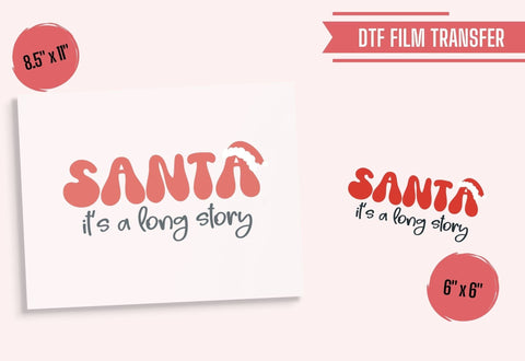 Santa It's A Long Story DTF Transfer Physical So Fontsy T-Shirt Iron-On Transfer Shop
