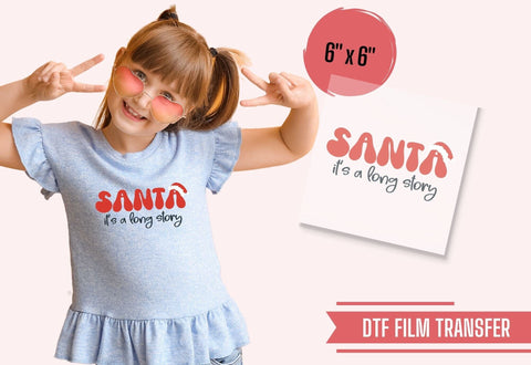 Santa It's A Long Story DTF Transfer Physical So Fontsy T-Shirt Iron-On Transfer Shop