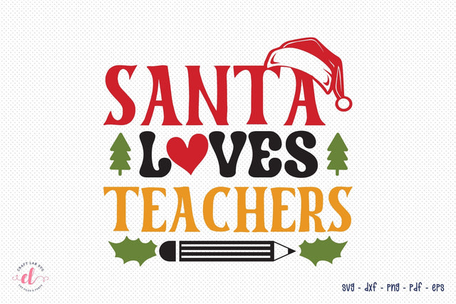 Santa Loves Teachers | Christmas SVG SVG CraftLabSVG 