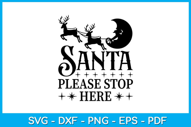 Santa Please Stop Here SVG PNG PDF Cut File SVG Creativedesigntee 