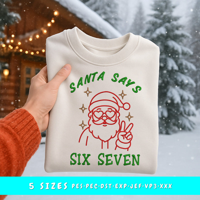 Santa Says Six Seven Embroidery Design, 67 Santa Xmas Embroidery Pattern – PES PEC DST Exp Jef Vp3, Christmas Meme Machine Embroidery File Embroidery/Applique DESIGNS HappyDesignStudio 