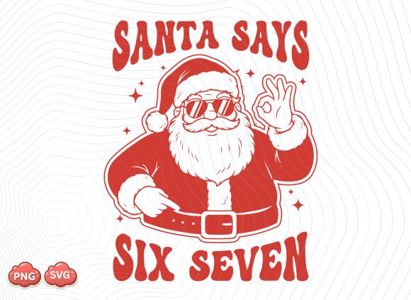 Santa Says Six Seven svg png, Cricut Cut File, Funny 67 Christmas Trends, Funny Christmas svg, Trendy Christmas svg, 6 7 Six Seven svg SVG BB Type Studios 