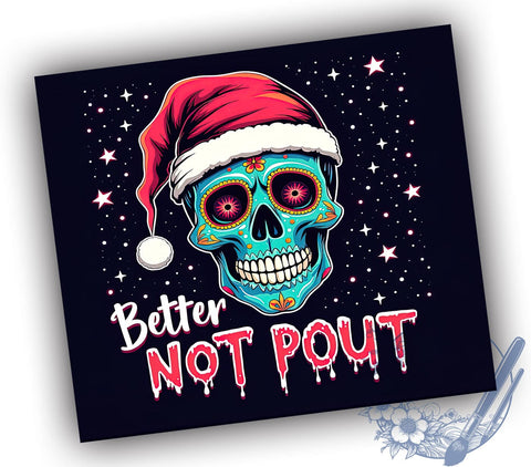 Santa Skeleton Tumbler, Better Not Pout Design, 20oz Sublimation, Christmas Drinkware, Funny Holiday Gift, Unique Santa Tumbler, Festive Skeleton Wrap Sublimation ToriDesigns 
