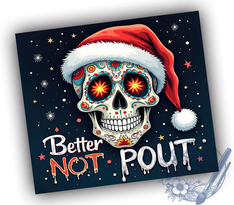 Santa Skeleton Tumbler, Better Not Pout Design, 20oz Sublimation, Christmas Drinkware, Funny Holiday Gift, Unique Santa Tumbler, Festive Skeleton Wrap Sublimation ToriDesigns 
