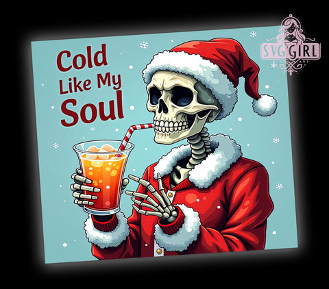 Santa Skeleton Tumbler, Cold Like My Soul Design, 20oz Sublimation, Funny Holiday Drinkware, Edgy Christmas Gift, Unique Tumbler Wrap, Skeleton Mug Sublimation SvggirlplusArt 