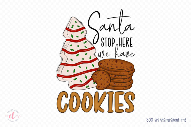 Santa Stop Here We Have Cookies PNG Sublimation Sublimation CraftLabSVG 