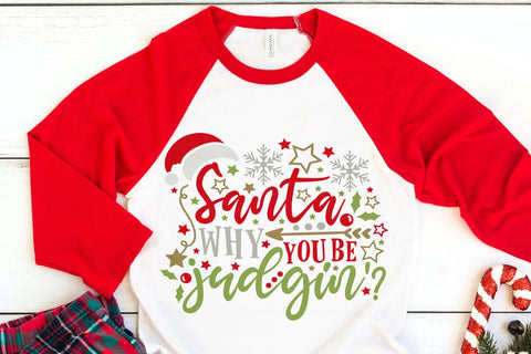 Santa Why You Be Judgin'| Funny Christmas Santa SVG Cutting Files. SVG CosmosFineArt 