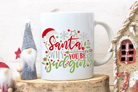 Santa Why You Be Judgin'| Funny Christmas Santa SVG Cutting Files. SVG CosmosFineArt 