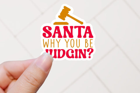 Santa Why You be Judgin, Funny Christmas Stickers Sublimation CraftLabSVG 