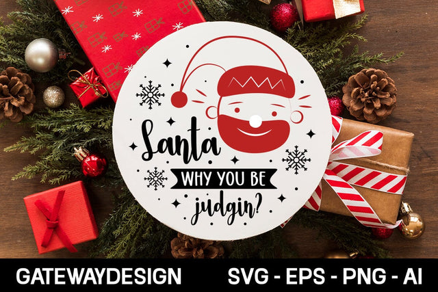 Santa Why You Be Judgin? Sign Svg Design SVG designmaster24 