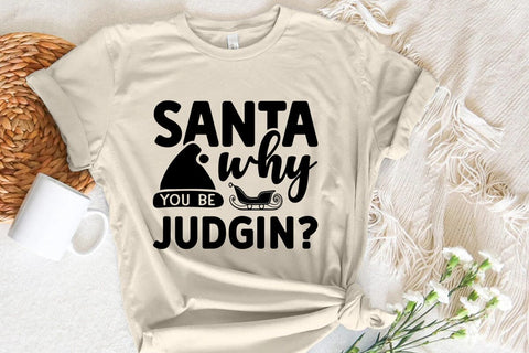 Santa Why You Be Judgin SVG Angelina750 