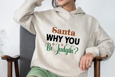 Santa Why You Be Judgin SVG Angelina750 