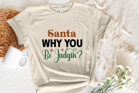 Santa Why You Be Judgin SVG Angelina750 