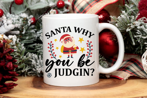 Santa why you be judgin SVG Design SVG Regulrcrative 