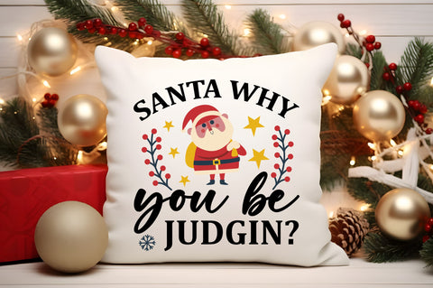 Santa why you be judgin SVG Design SVG Regulrcrative 