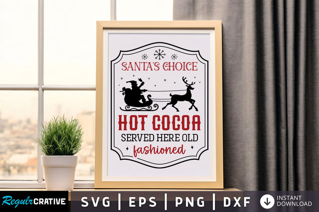 Santas choice hot cocoa served here old fashioned svg design SVG Regulrcrative 