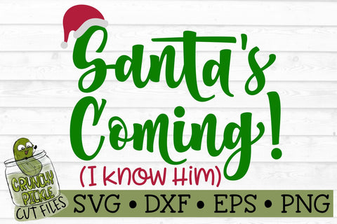 Santa's Coming Christmas SVG File SVG Crunchy Pickle 