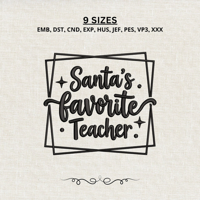 Santa’s Favorite Teacher Embroidery Design – Christmas Teacher Holiday Machine Embroidery File Embroidery/Applique DESIGNS PatternFeed8 