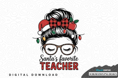 Santa's favorite teacher sublimation png design Sublimation Regulrcrative 