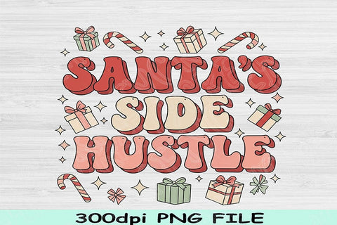 Santa's Side Hustle PNG, Funny Christmas Sublimation Design, Holiday Shirt PNG, Santa Humor Clipart, Digital Download, Christmas Png SVG TiffsCraftyCreations 